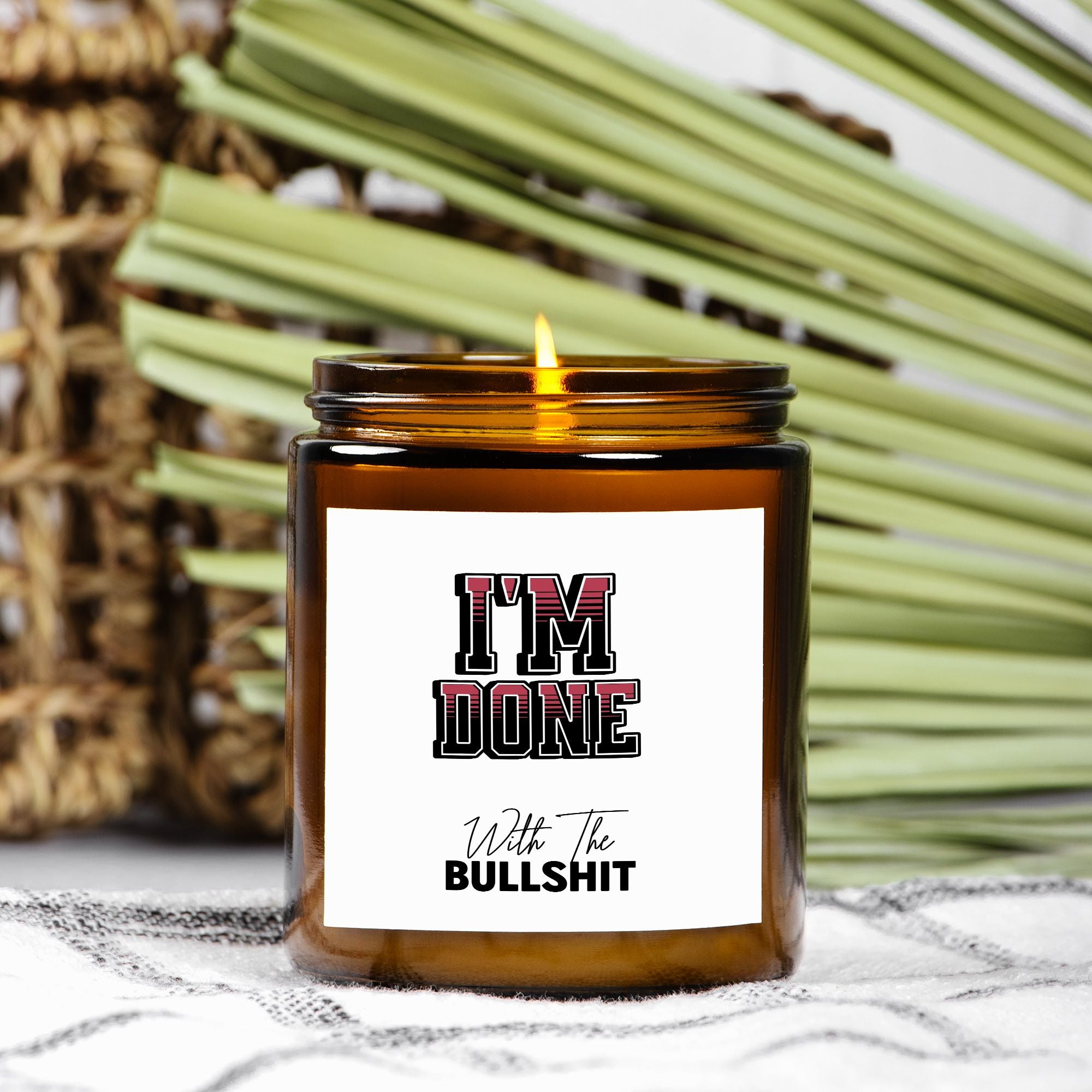 Candle Amber Jar 9oz - I'M DONE With the BS