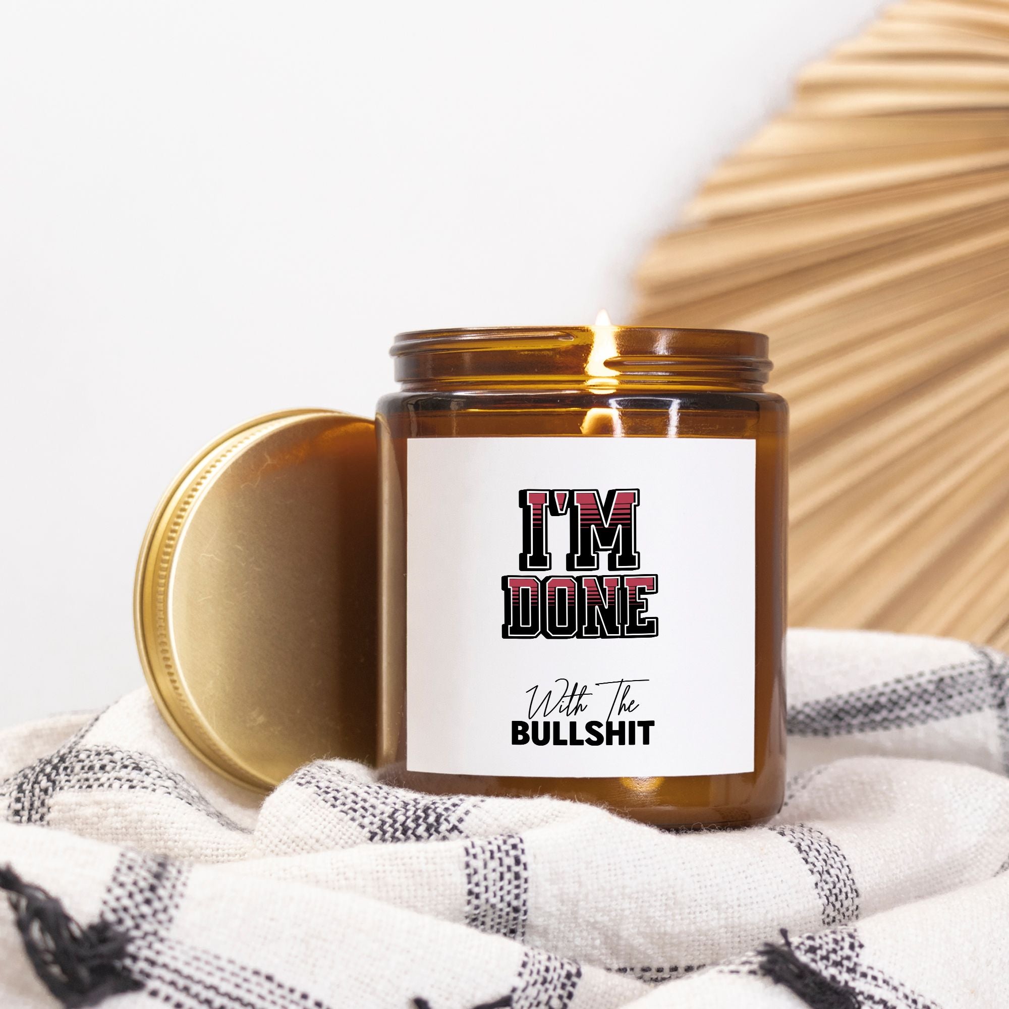 Candle Amber Jar 9oz - I'M DONE With the BS
